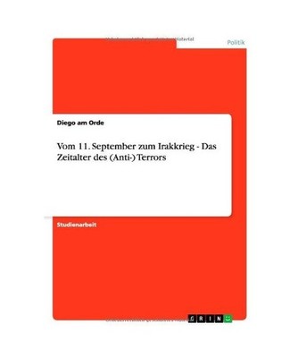 Vom 11. September zum Irakkrieg - Das Zeitalter des [Anti-] Terrors, Diego Am Or