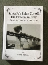 Santa Fe&rsquo;s Belen Cutoff - The Eastern Railway Company of New Mexico, signed copy