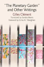 Gilles Clément "the Planetary Garden" and Other Writings (Hardback) (UK IMPORT)
