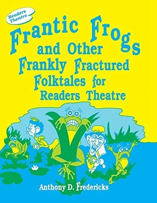 Frantic Frogs and Other Frankly Fractured Folktales for Rea - VERY GOOD