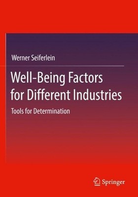 Well-Being Factors for Different Industries: Tools for Determination by Werner S
