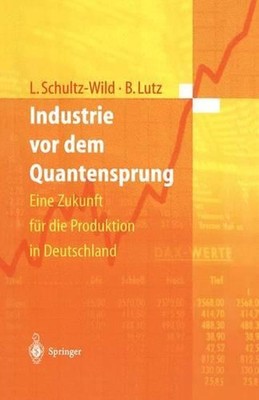 Industrie vor dem Quantensprung: Eine Zukunft f?r die Produktion in Deutschland 