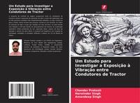 Chander Prakash (U. A.) | Um Estudo Para Investigar A ExposiçãO à VibraçãO...