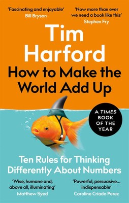 How to Make the World Add Up | Ten Rules for Thinking Differently About Numbers