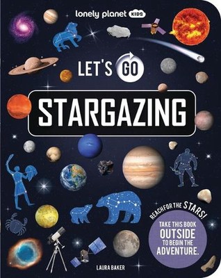 Lonely Planet Kids Let's Go Stargazing by Laura Baker Paperback Book