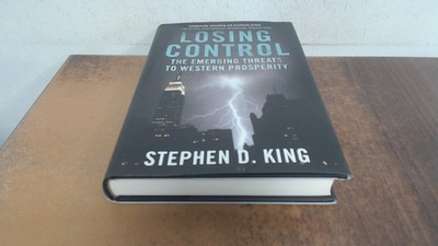 			Losing Control: The Emerging Threats to Western Prosperity, Steph		