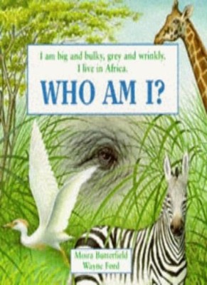 Big and Bulky (Who am I?),Moira Butterfield, Wayne Ford