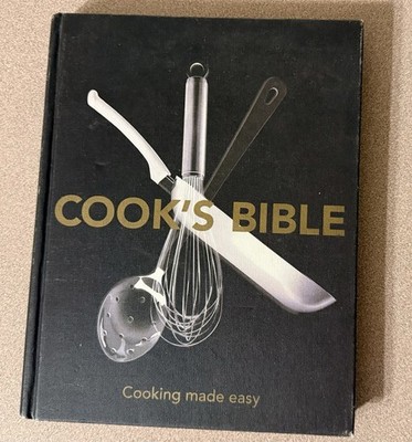 Cook s Bible: Cooking Made Easy - Love Food Hardcover Cookbook - 288 Pages