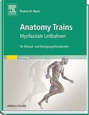 Anatomy Trains: Myofasziale Leitbahnen (für ...