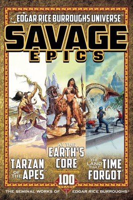 Savage Epics | The Seminal Works of Edgar Rice Burroughs | Edgar Rice Burroughs