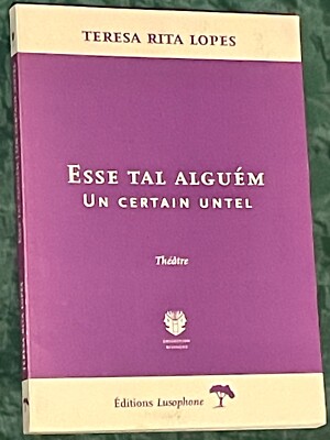 Esse Tal Alguem / Un Certain Untel by Teresa Rita Lopes (Portuguese & French) 