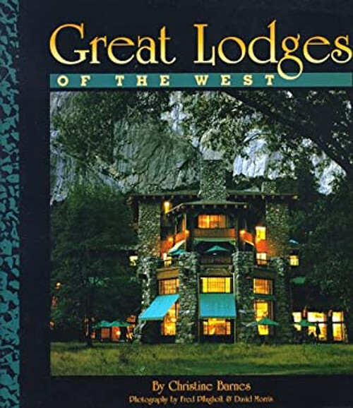 Great Lodges of the West Hardcover Christine Barnes