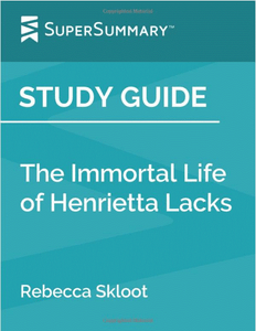 the immortal life of henrietta lacks study guide the immortal life of henrietta lacks study guide
