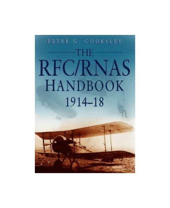 The RFC/RNAS Handbook, 1914-1918 (Sutton History Handbooks), Cooksley, Peter G.,