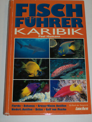 Fischführer Karibik. Florida, Bahamas, Grosse+Kleine Antillen, ... | Paul Humann
