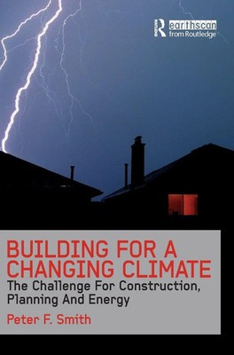 Building for a Changing Climate | Peter F. Smith | Buch | Englisch | 2009