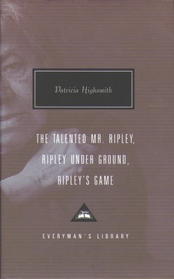 The Talented Mr. Ripley, Ripley Under Ground, Ripley's Game | Patricia Highsmith