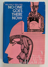WILLIAM H. WALLING No One Goes There Now HARDCOVER Doubleday 1st 1971 HC DJ