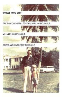 William S. Burroughs. Jr. Cursed from Birth (Taschenbuch) (US IMPORT)