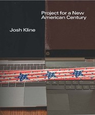 Josh Kline: Project for a New American Century by Christopher Y. Lew (English) H