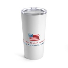'First Time Trump Supporter' Tumbler 20oz