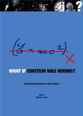 What If Einstein Was Wrong?: Asking ..., Jim Al-Khalili