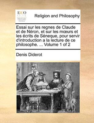 Essai sur les regnes de Claude et de Neron, et sur les murs et les ecrits de-,