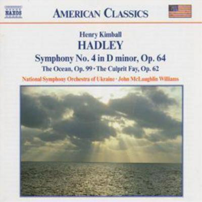 Henry Kimball Hadley Symphony No. 4/Ocean/Culprit Fay (CD) Album