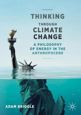 Thinking Through Climate Change A Philosophy of Energy in the Anthropocene Buch