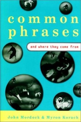 Common Phrases : And Where They Come From Hardcover John, Korach,