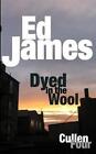 Dyed in the Wool by Ed James (Paperback / softback, 2013)