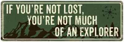 If you're Not Lost  Camping Outdoors Metal Sign Gift 6x18 106180091016