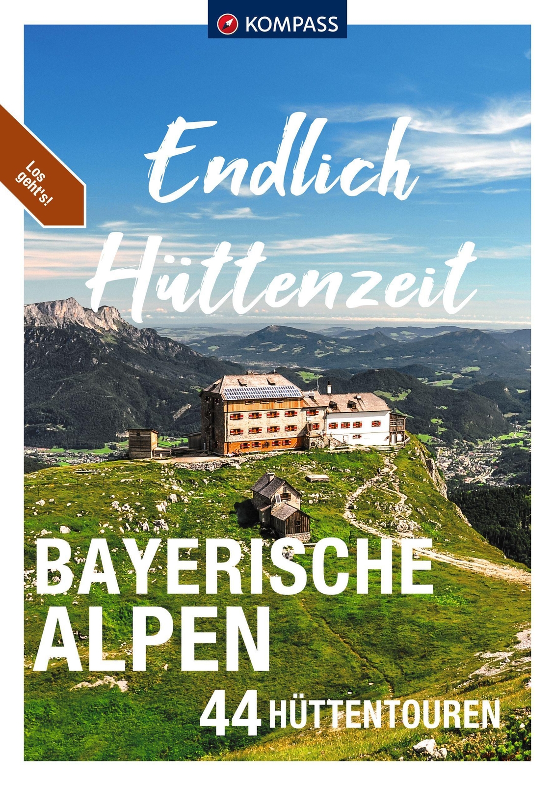 Kompass Endlich Hüttenzeit - Bayerische Alpen Stephan Bernau