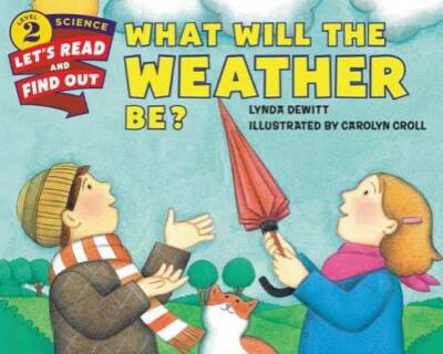 What Will the Weather Be? (Let's-Read-and-Find-Out Science 2) - Paperback - GOOD