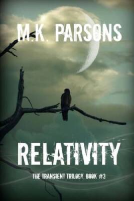 Relativity (The Transient Trilogy) (Volume 3) - Paperback - ACCEPTABLE