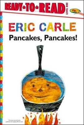 Pancakes, Pancakes!/Ready-To-Read Level 1 by Eric Carle (English) Hardcover Book