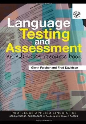Language Testing and Assessment: An Advanced Resource Book (Routledge Applied Li