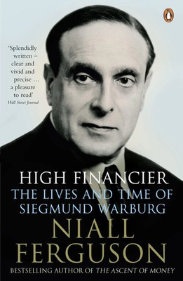 High Financier | The Lives and Time of Siegmund Warburg | Niall Ferguson | Buch