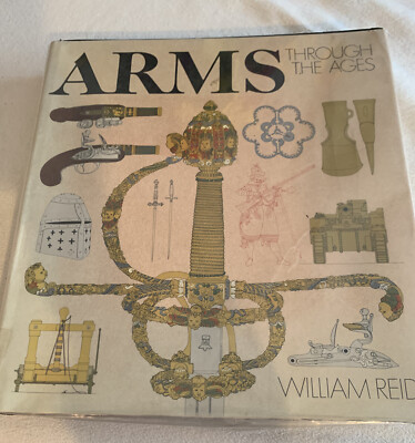 Arms Through the Ages -William Reid H/C D/J-1976-First Edition-Coffee Table Book