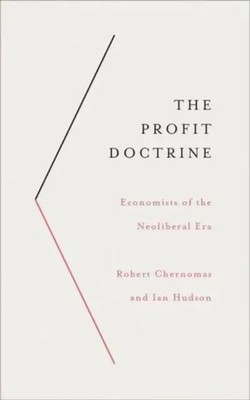 The Profit Doctrine | Economists of the Neoliberal Era | Ian Hudson (u. a.)
