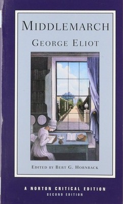 Middlemarch: An Authoritative Text, Backgrounds, Criticism