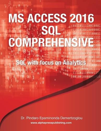 Pindaro E Demertzoglou MS Access 2016 SQL Comprehensive (Tascabile)