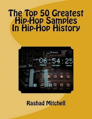 Mr Rashad Skyla Mitchel The Top 50 Greatest Hip-Hop Sam (Paperback) (UK IMPORT)