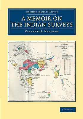 A Memoir on the Indian Surveys Markham Paperback Cambridge University Press