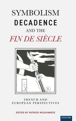 Patrick McGuinness | Symbolism, Decadence and the Fin de Siècle | Buch (2000)