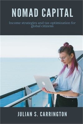 Nomad Capital Income strategies and tax optimization for global citizens (Paperb