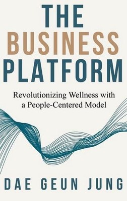 The Business Platform by Dae Jung Hardcover Book