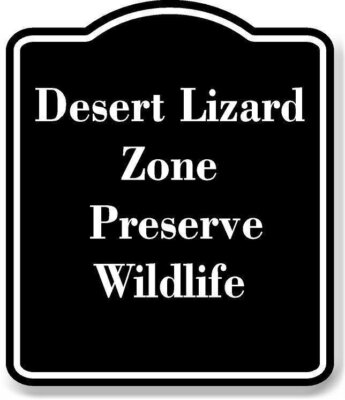 Desert Lizard Zone Preserve Wildlife BLACK Aluminum Composite Sign