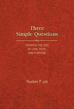 Three Simple Questions: Knowing the God of Love, Hope, and Purpose by Job: New