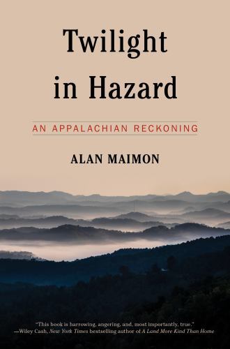 Twilight in Hazard An Appalachian Reckoning Format: Paperback